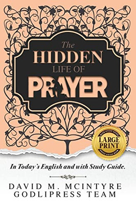David McIntyre The Hidden Life of Prayer: In Today's English and with a Study Guide (LARGE PRINT) (Godlipress Classic Prayer Books)