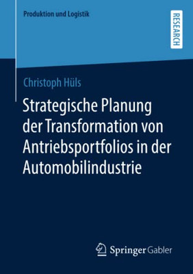Strategische Planung der Transformation von Antriebsportfolios in der Automobilindustrie (Produktion und Logistik) (German Edition)