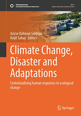 Climate Change, Disaster and Adaptations: Contextualising Human Responses to Ecological Change (Sustainable Development Goals Series)