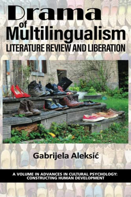 Drama of Multilingualism: Literature Review and Liberation (Advances in Cultural Psychology: Constructing Human Development) - Paperback