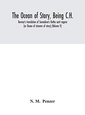 The ocean of story, being C.H. Tawney's translation of Somadeva's Katha sarit sagara (or Ocean of streams of story) (Volume V) - Hardcover