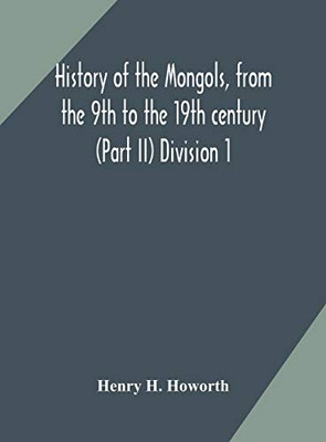 History of the Mongols, from the 9th to the 19th century (Part II) The so-called Tartars of Russia and Central Asia Division 1 - Hardcover