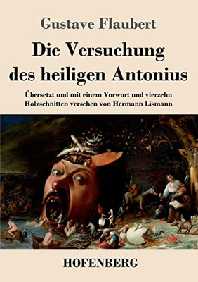 Die Versuchung des heiligen Antonius: Ubersetzt und mit einem Vorwort und vierzehn Holzschnitten versehen von Hermann Lismann (German Edition)