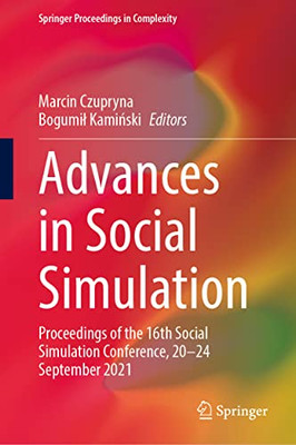 Advances in Social Simulation: Proceedings of the 16th Social Simulation Conference, 2024 September 2021 (Springer Proceedings in Complexity)