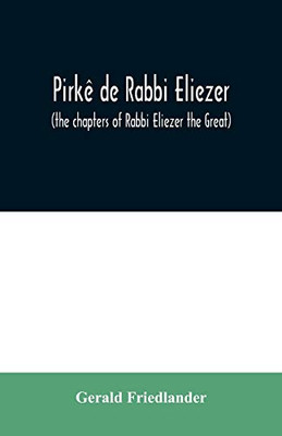 Pirkê de Rabbi Eliezer: (the chapters of Rabbi Eliezer the Great) according to the text of the manuscript belonging to Abraham Epstein of Vienna