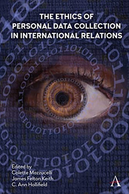 The Ethics of Personal Data Collection in International Relations: Inclusionism in the Time of COVID-19 (Anthem Ethics of Personal Data Collection)