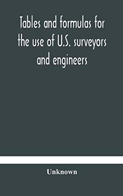 Tables and formulas for the use of U.S. surveyors and engineers on public land surveys, a supplement to the Manual of surveying instructions - Hardcover