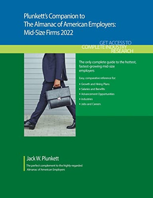 Plunkett's Companion to The Almanac of American Employers 2022: Market Research, Statistics and Trends Pertaining to America's Hottest Mid-Size Employers