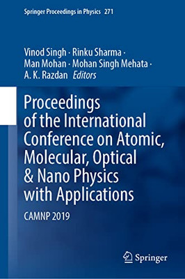 Proceedings of the International Conference on Atomic, Molecular, Optical & Nano Physics with Applications: CAMNP 2019 (Springer Proceedings in Physics, 271)