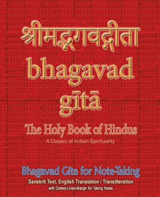 Bhagavad Gita for Note-taking: Holy Book of Hindus with Sanskrit Text, English Translation/Transliteration & Dotted-Lined-Margin for Taking Notes - Paperback