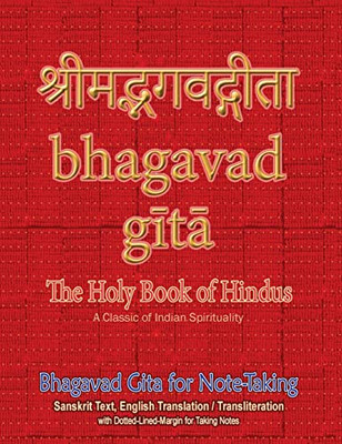 Bhagavad Gita for Note-taking: Holy Book of Hindus with Sanskrit Text, English Translation/Transliteration & Dotted-Lined-Margin for Taking Notes - Hardcover