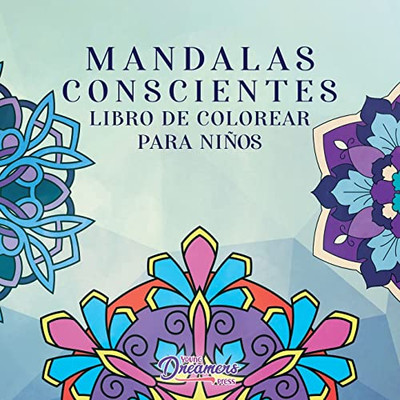 Mandalas conscientes libro de colorear para niños: Diseños divertidos y relajantes, Atención plena para niños (Cuadernos para colorear niños) (Spanish Edition)