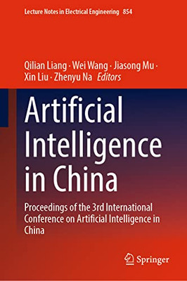 Artificial Intelligence in China: Proceedings of the 3rd International Conference on Artificial Intelligence in China (Lecture Notes in Electrical Engineering, 854)