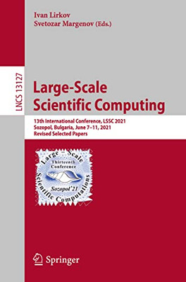 Large-Scale Scientific Computing: 13th International Conference, LSSC 2021, Sozopol, Bulgaria, June 711, 2021, Revised Selected Papers (Lecture Notes in Computer Science)