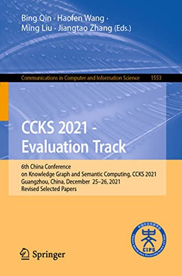 CCKS 2021 - Evaluation Track: 6th China Conference on Knowledge Graph and Semantic Computing, CCKS 2021, Guangzhou, China, December 25-26, 2021, ... in Computer and Information Science)