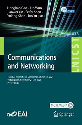 Communications and Networking: 16th EAI International Conference, ChinaCom 2021, Virtual Event, November 21-22, 2021, Proceedings (Lecture Notes of ... and Telecommunications Engineering)