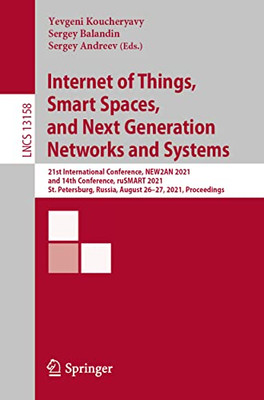 Internet of Things, Smart Spaces, and Next Generation Networks and Systems: 21st International Conference, NEW2AN 2021, and 14th Conference, ruSMART ... (Lecture Notes in Computer Science, 13158)