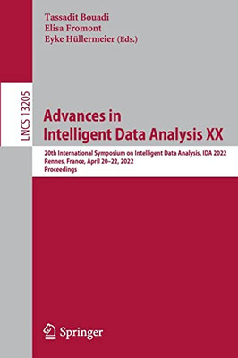 Advances in Intelligent Data Analysis XX: 20th International Symposium on Intelligent Data Analysis, IDA 2022, Rennes, France, April 2022, 2022, Proceedings (Lecture Notes in Computer Science, 13205)