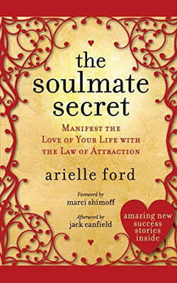 The Soulmate Secret: Manifest the Love of Your Life with the Law of Attraction