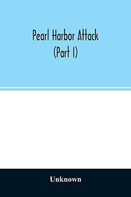 Pearl Harbor attack: hearings before the Joint Committee on the investigation of the Pearl Harbor attack, Congress of the United States, Seventy-ninth ... Congress, a concurrent resolution authorizin - 9789354027949