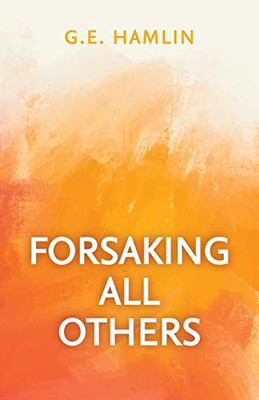 Forsaking All Others