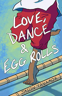 Love, Dance & Egg Rolls