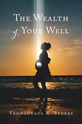 The Wealth of Your Well