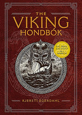 The Viking Hondb�k: Eat, Dress, and Fight Like a Warrior