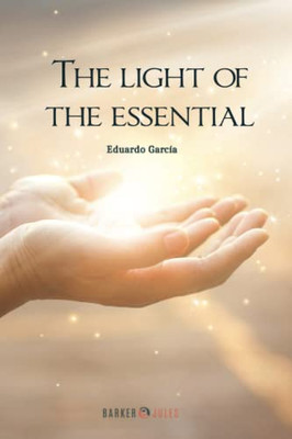 THE LIGHT OF THE ESSENTIAL