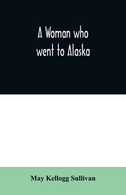 A Woman who went to Alaska