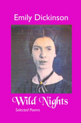 Wild Nights: Selected Poems