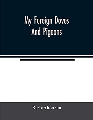 My foreign doves and pigeons