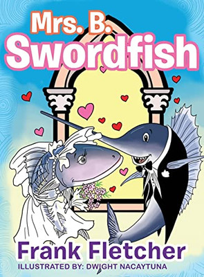 Mrs. B Swordfish - Hardcover