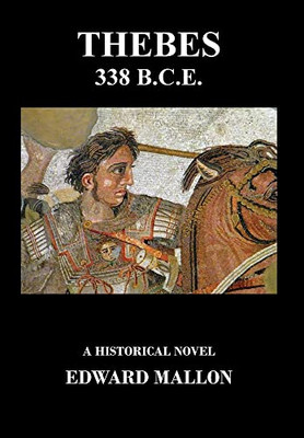 Thebes 338 B.C.E. - Hardcover