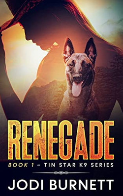 Renegade (Tin Star K9 Series)