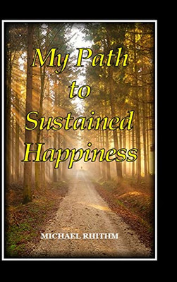 My Path to Sustained Happiness