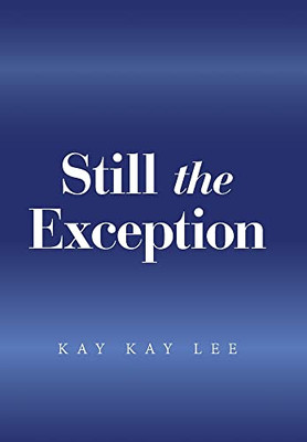 Still the Exception - Hardcover