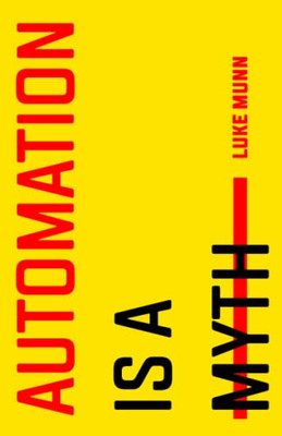 Automation Is a Myth - Paperback