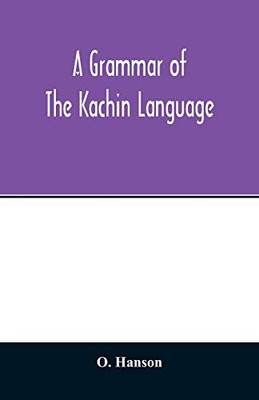 A grammar of the Kachin language