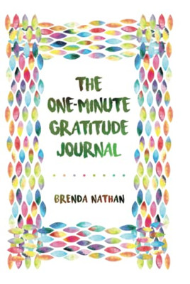 The One-Minute Gratitude Journal