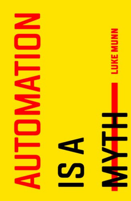 Automation Is a Myth - Hardcover