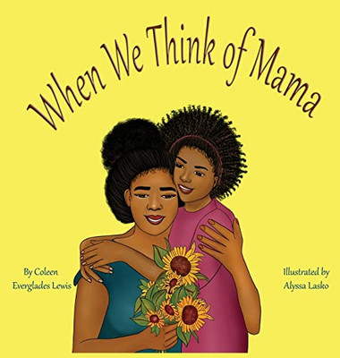 When We Think of Mama - Hardcover