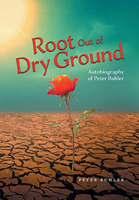 Root Out of Dry Ground - Hardcover