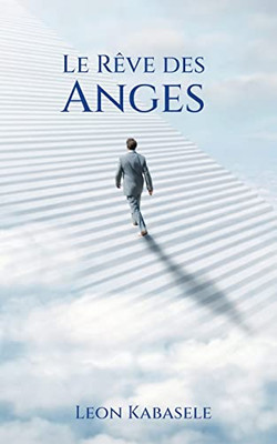 Le Rêve des Anges (French Edition)