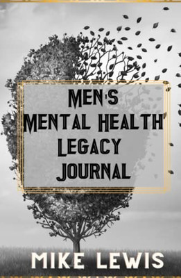 Men's Mental Health Legacy Journal