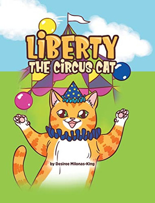 Liberty the Circus Cat - Hardcover