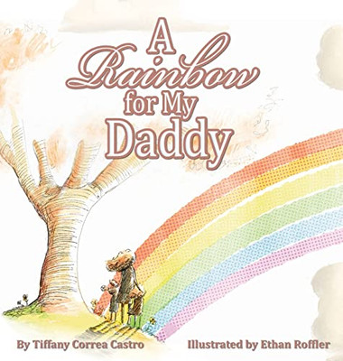 A Rainbow for My Daddy - Hardcover