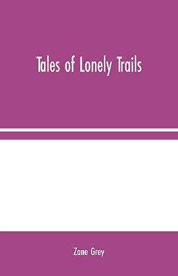 Tales of Lonely Trails - Paperback