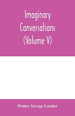Imaginary conversations (Volume V)