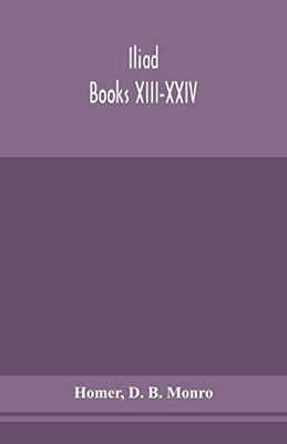 Iliad; Books XIII-XXIV - Paperback